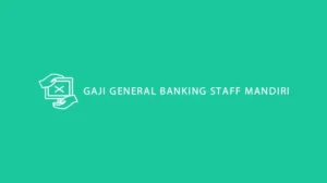 Gaji General Banking Staff Mandiri