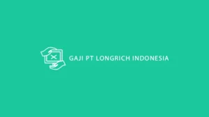 Gaji PT Longrich Indonesia