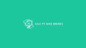 Gaji PT Nike Brebes