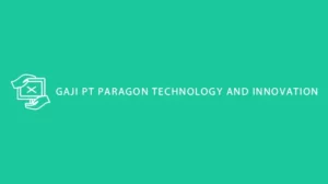 Gaji PT Paragon Technology And Innovation