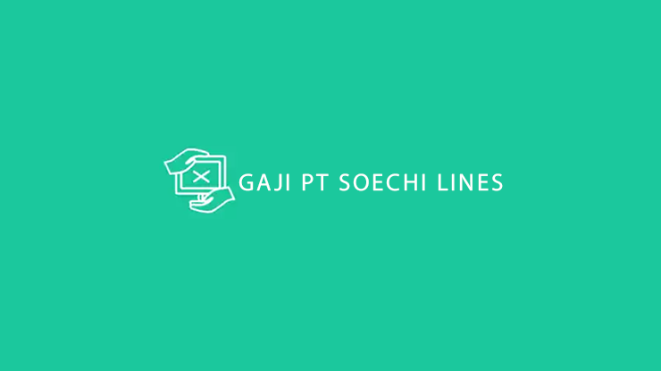 Gaji PT Soechi Lines
