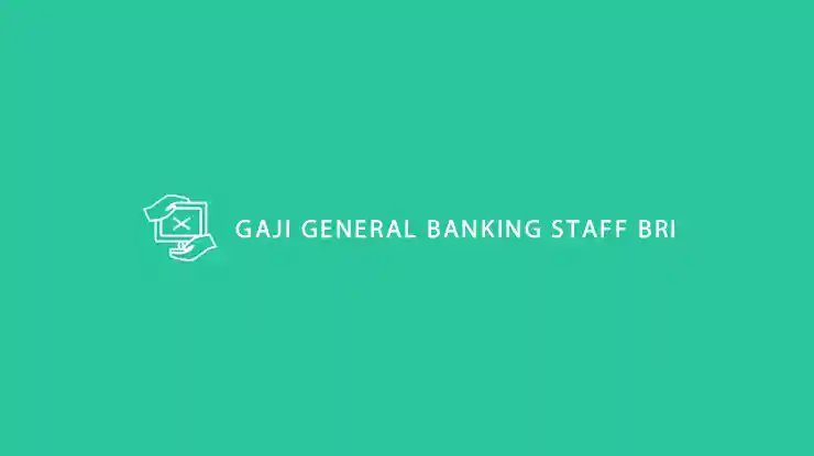 Gaji General Banking Staff BRI