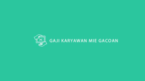 Gaji Karyawan Mie Gacoan