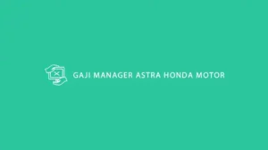 Gaji Manager Astra Honda Motor