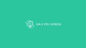 Gaji PDI Honda