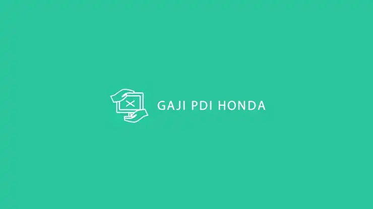 Gaji PDI Honda