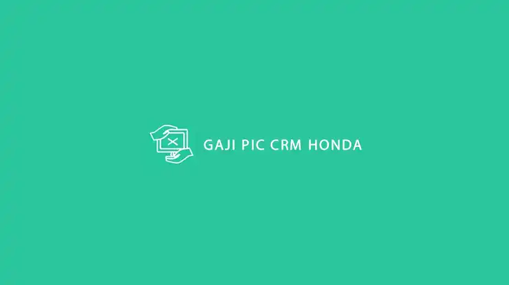 Gaji PIC CRM Honda
