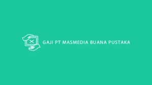 Gaji PT Masmedia Buana Pustaka