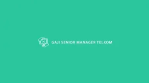 Gaji Senior Manager Telkom