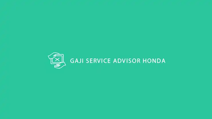 Gaji Service Advisor Honda