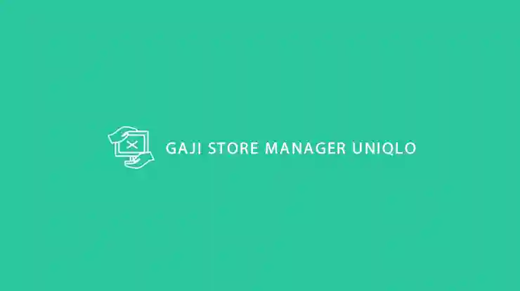 Gaji Store Manager Uniqlo